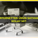 Internetten Urun Satmak Kolay mi 1