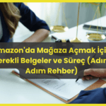 amazon magaza acmak icin gerekli belgeler