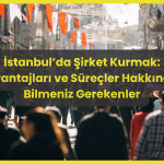 İstanbulda Şirket Kurmak