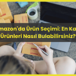 Amazon Ürün Seçimi