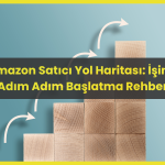 Amazon Satıcı Yol Haritası